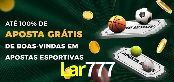 Lar777 Ate 100% de Aposta Gratis